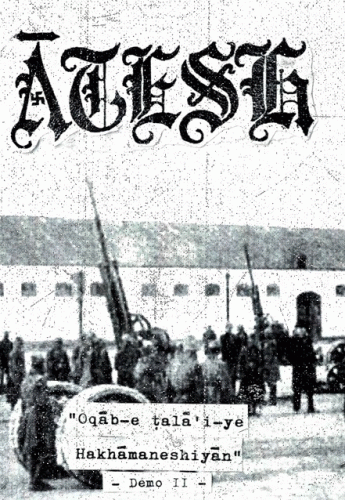 Atesh : Oqāb-e ṭalā’i-ye Hakhāmaneshiyān - Demo II -